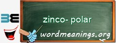 WordMeaning blackboard for zinco-polar